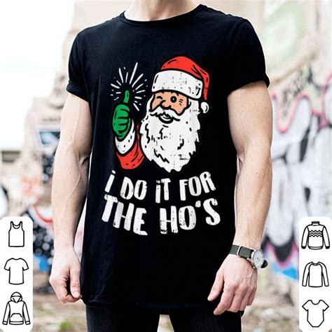 Top I Do It For The Hos Naughty Santa Funny Adult Christmas T