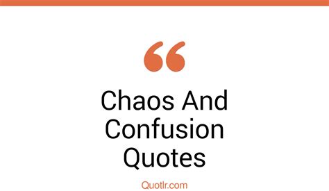 35 Empowering Chaos And Confusion Quotes That Will Unlock Your True