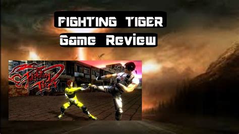 Fighting Tiger Game Review Youtube