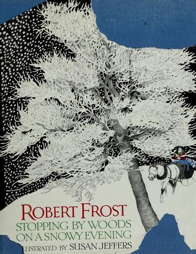 Stopping By Woods On A Snowy Evening By Robert Frost Open Library