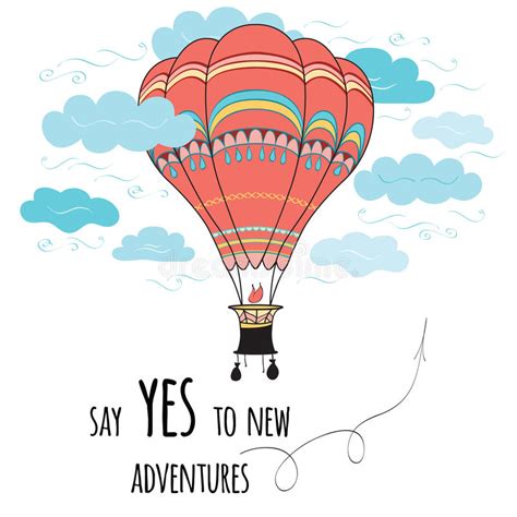 Hot air balloon quote from a james bond movie. Banner With Inspirational Quote Say Yes To New Adventures Decorated Hot Air Balloon And Clouds ...
