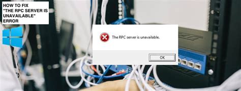 How To Fix The Rpc Server Is Unavailable Error On Windows 10