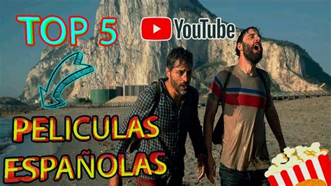 Top 5 Mejores Peliculas EspaÑolas Para Ver En Youtube🔝 Gratis Youtube