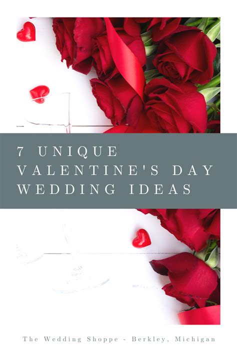 7 Unique Valentines Day Wedding Ideas The Wedding Shoppe