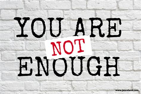 You Are Not Enough Jen Roland