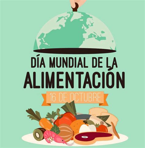 Día Mundial De La Alimentación Te Protejo Chile