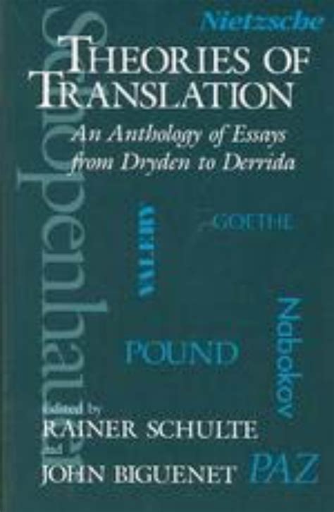 Theories Of Translation An Anthology Of Essays From Dryden To Derrida