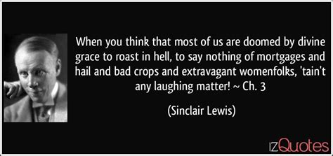 Just draw a line between fun and insulting. When you think that most of us are doomed by divine grace ...