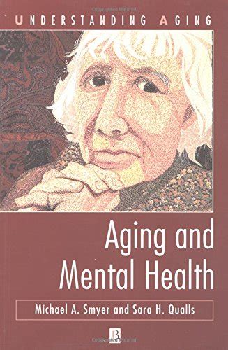 Aging And Mental Health Understanding Aging Smyer