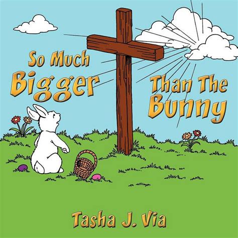 So Much Bigger Than The Bunny A 7 Week Easter Devotional For Families