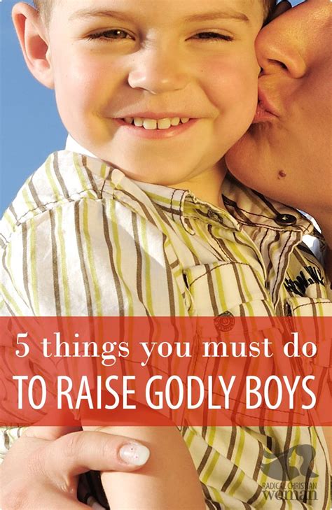 5 Things You Must Do To Raise Godly Boys In Todays World Christian
