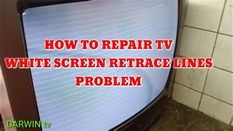 How To Repair Tv White Screen Retrace Lines Problem YouTube