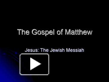 Ppt The Gospel Of Matthew Powerpoint Presentation Free To View Id D B Zgyyo