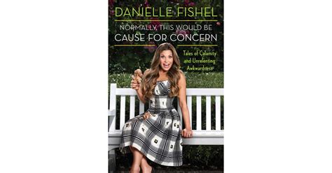 Normally This Would Be Cause For Concern By Danielle Fishel Books By