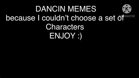 I Made 5 Dancing Memes Because I Couldnt Choose Characters Youtube