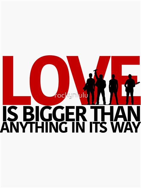 U2 Love Is Bigger Than Anything In Its Way Sticker By Rockynlulu