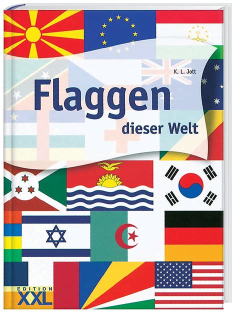 Flaggen kaufen zu preiswerten, günstigen preisen. Flaggen dieser Welt Buch von K. L. Jott bei Weltbild.ch ...