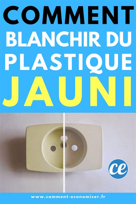 L Astuce Efficace Pour Blanchir Le Plastique Jauni Recettes De