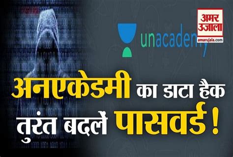 E Learning App Unacademy Database Of 22 Million Users Hacked Amar