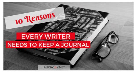 10 Reasons Every Writer Needs To Keep A Journal Alicia Joy