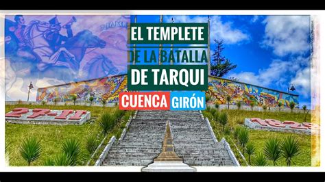 El Templete Del Portete De La Batalla De Tarqui Cuenca ~ GirÓn Youtube