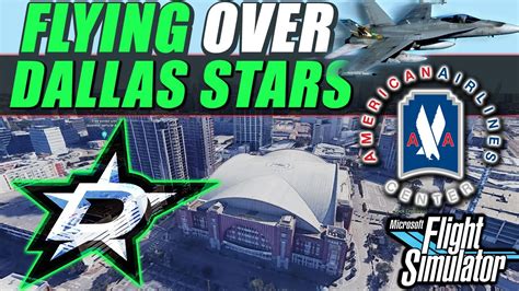 Flying Over Dallas Stars American Airlines Center In Flight Sim Youtube