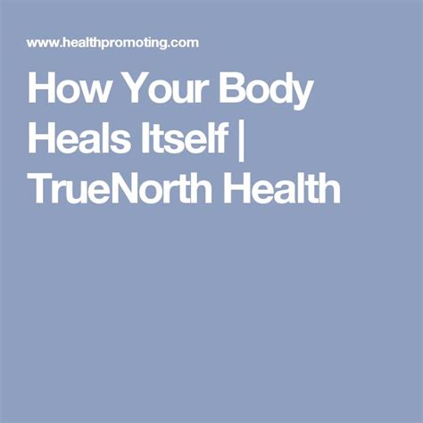 How Your Body Heals Itself Truenorth Health Center Body Healing
