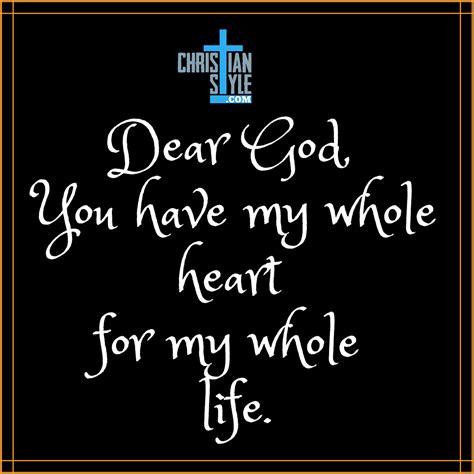 My Whole Life Whole Heart Daily Inspiration Quotes Dear God
