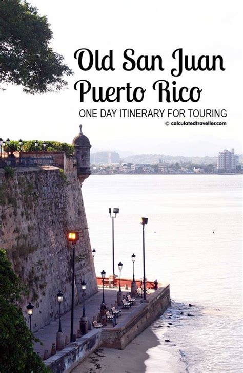 One Day Tour Itinerary For Old San Juan Puerto Rico By Calculated