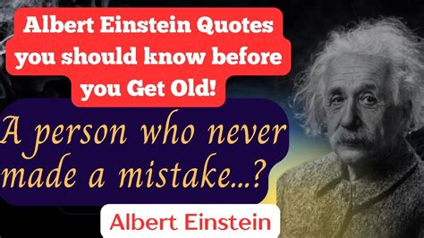 Albert Einstein Quotes You Should Know Before You Get Old Youtube