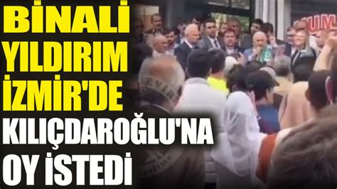 Binali Yıldırım İzmir de Kılıçdaroğlu na oy istedi