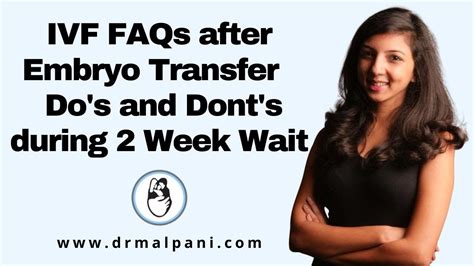 Ivf Faqs What Are Dos And Donts After Embryo Transfer Drmalpani