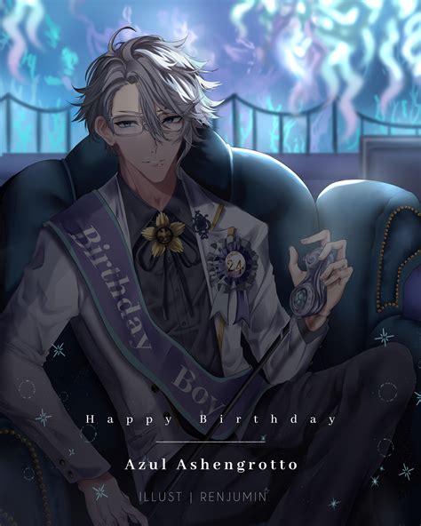 Im A Little Late But Happy Birthday Azul Ashengrotto ~ R
