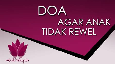اذ اوي الفتية الي الكهف فقالوا ربنا اتنا من لدنك رحمة. Doa Agar Anak Tidak Rewel Di Siang Dan Malam Hari - YouTube