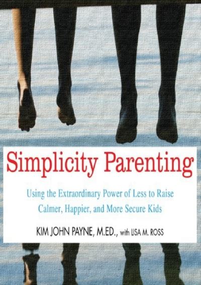 Download Book Simplicity Parenting Using The Extraordinary Power Of