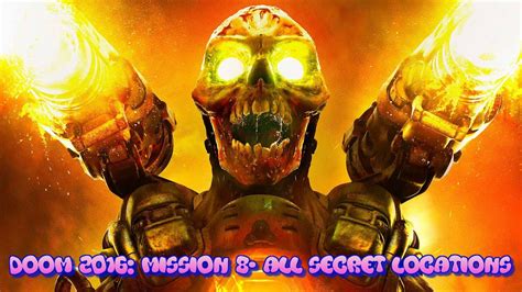 Doom 2016 Mission 8 Advanced Research Complex All Secret Locations