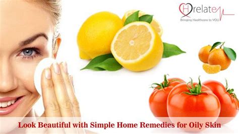 Look Beautiful With Simple Home Remedies For Oily Skin