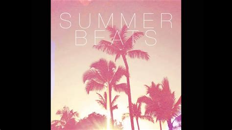 Best Summer Beats 2015 Youtube