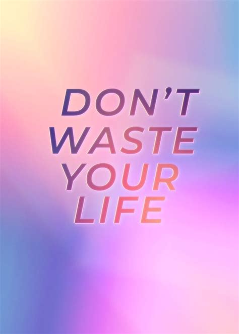 Dont Waste Your Life Poster By Smfikri Life Poster Art Prints Quotes
