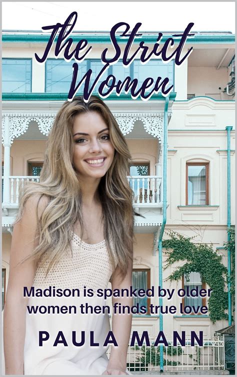 The Strict Woman Madison Is Spanked By Older Women Then Finds True Love By Paula Mann Goodreads