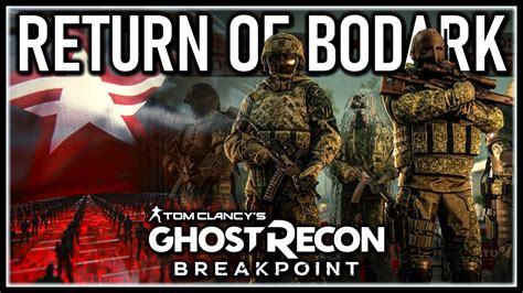 Ghost Recon Breakpoint Bodark Returns New Enemies Weapons Tactics