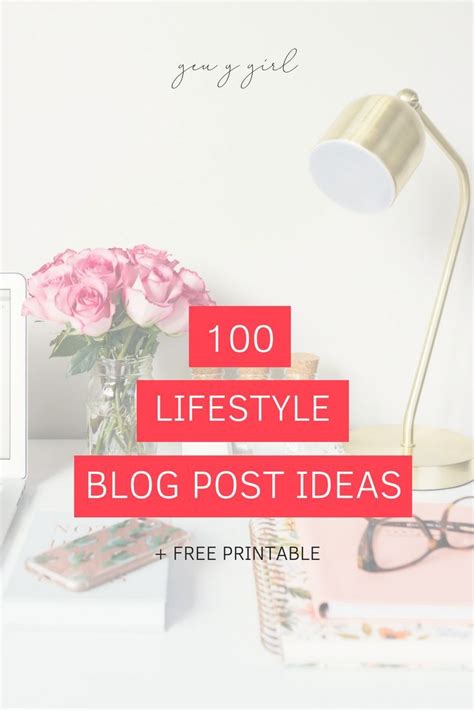 100 Lifestyle Blog Post Ideas To Help You Create Awesome Content For