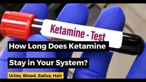 How Long Does Ketamine Stay In Your System Youtube
