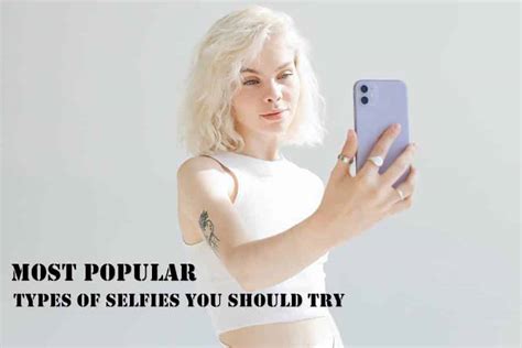 13 Most Popular Types Of Selfies You Should Try Origazoom