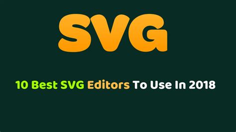 10 Best SVG Editors To Use In 2019 Best Compared