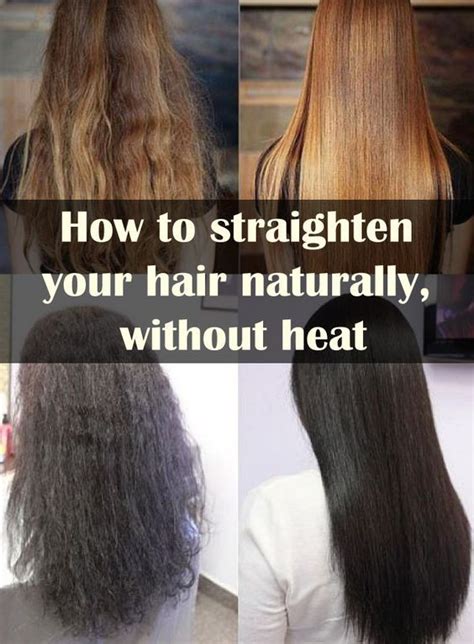 How To Straighten Your Hair Naturally Without Heat Hair Styles