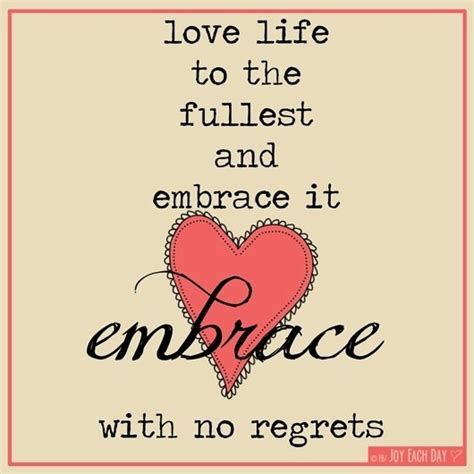 Love And Embrace Life Quote Embrace Life Quotes Embrace Quotes Life Quotes