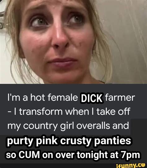 I M A Hot Female DICK Farmer I Transform When I Take Off My Country