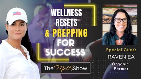 Mel K And Organic Farmer Raven On Wellness Resets And Prepping For Success