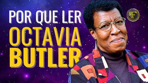 Por Que Ler Octavia E Butler Youtube